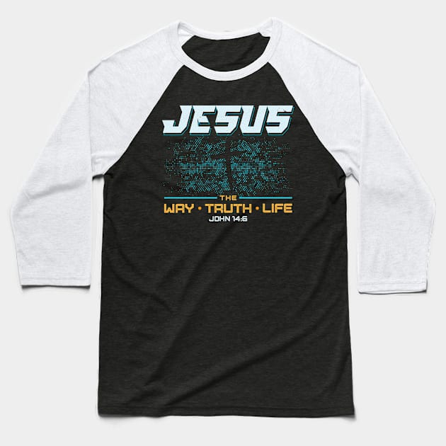 Jesus The Way Truth Life Bible Verse Christian Baseball T-Shirt by aneisha